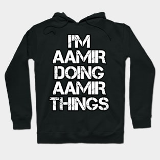 Aamir Name - Aamir Doing Aamir Things Hoodie